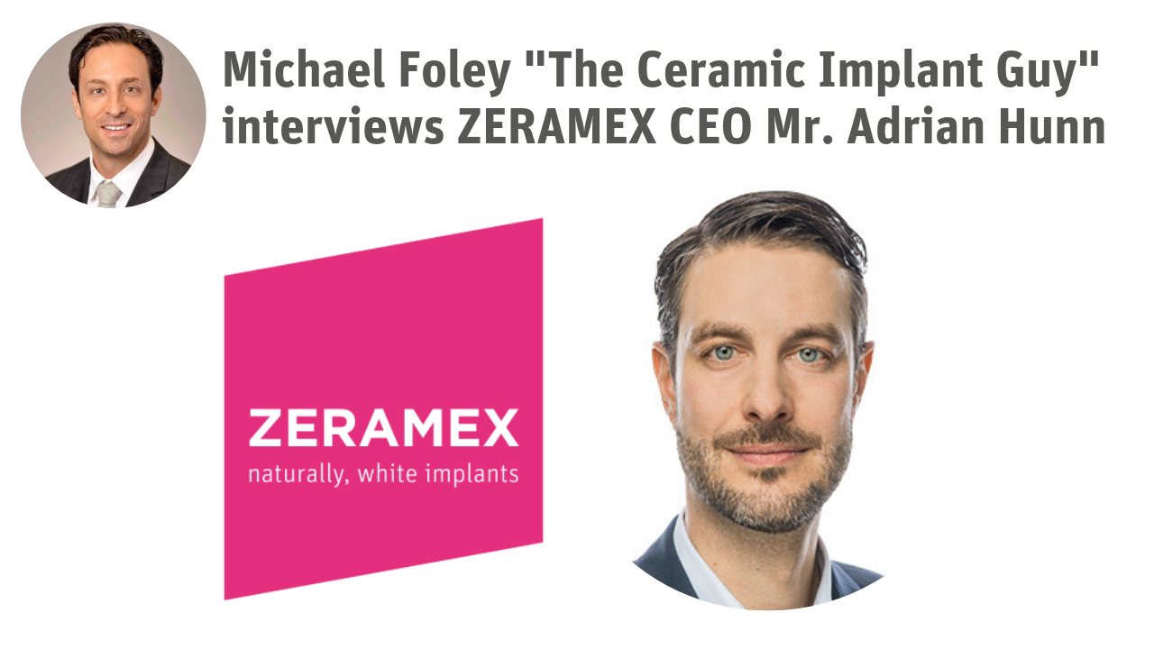 Michael Foley The Ceramic Implant Guy interviews ZERAMEX CEO Mr. Adrian Hunn