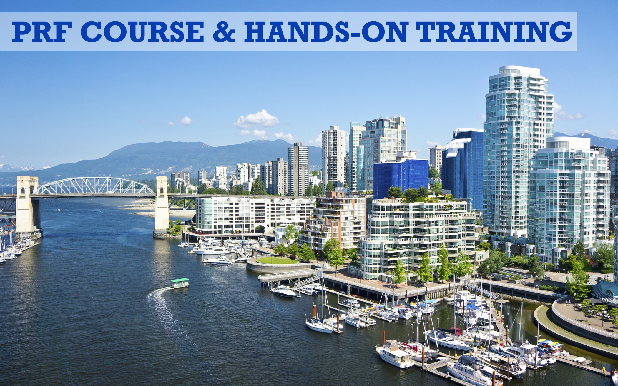 PRF Course & Hands-on Training Vancouver Canada