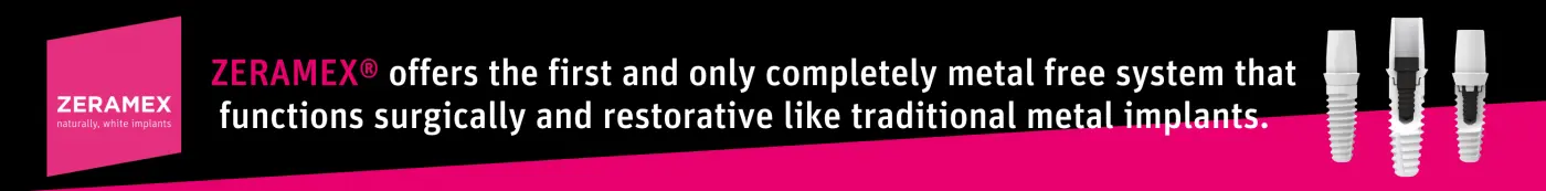 Zeramex offers the first and only completely metal free system that functions surgically and restorative like traditional metal implants