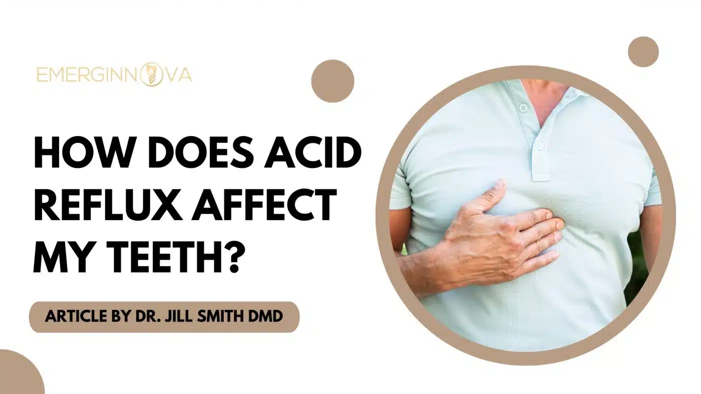 Emerginnova_Ceramic Dental Implants_How Does Acid Reflux Affect my Teeth_2022